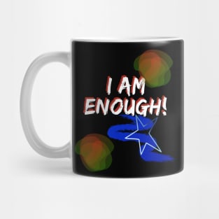 I AM ENOUGH ON BLACK Mug